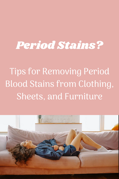 Tips for Removing Period Blood Stains from Clothing, Sheets, and Furniture
