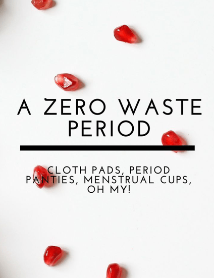 7 Easy Hacks for You to Get Started with a Zero Waste Period - Eco Period Australia