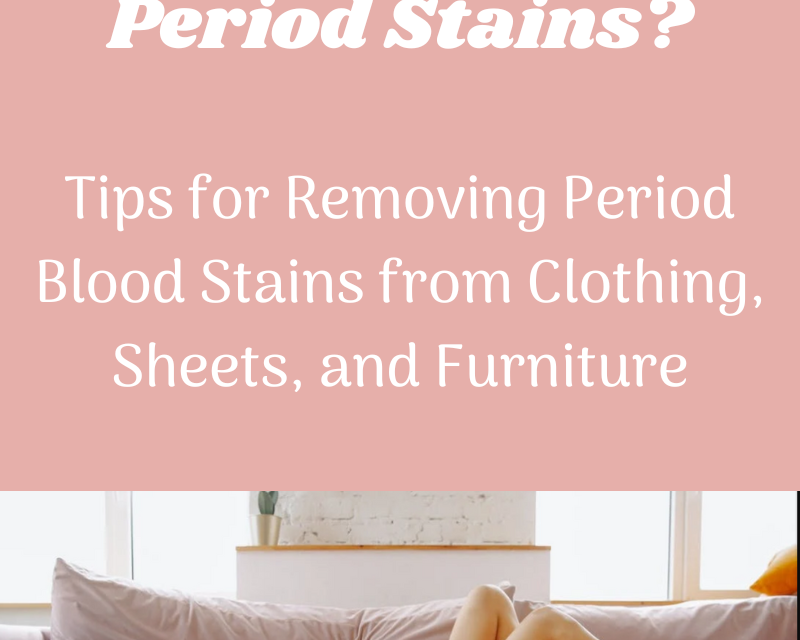 How to remove period blood stains from bedding and clothing